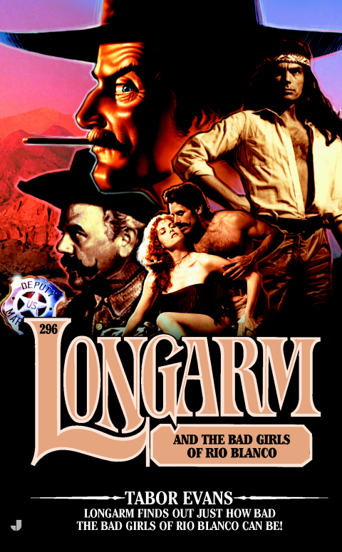 Cover image for book Longarm 296: Longarm and the Bad Girls of Rio Blanco