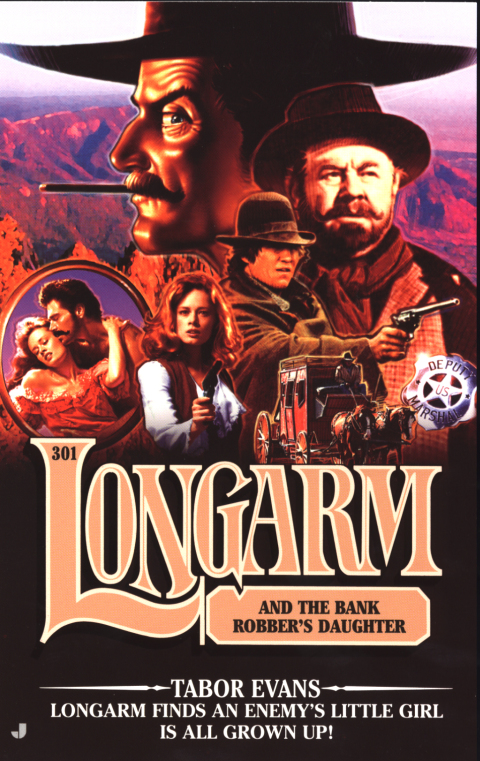 Cover image for book Longarm 301: Longarm and the Bank Robber's Daughter