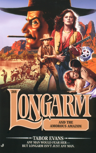 Longarm #288: Longarm and the Amorous Amazon