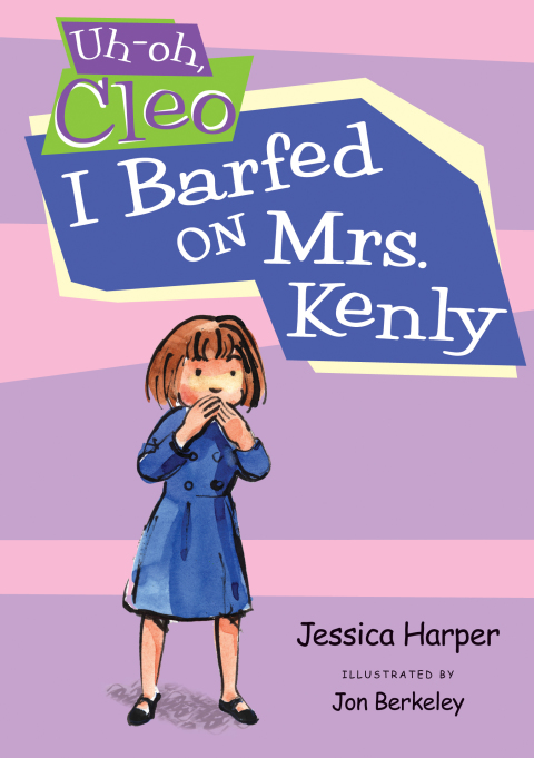 Cover image for book Uh-oh Cleo: I Barfed on Mrs. Kenly