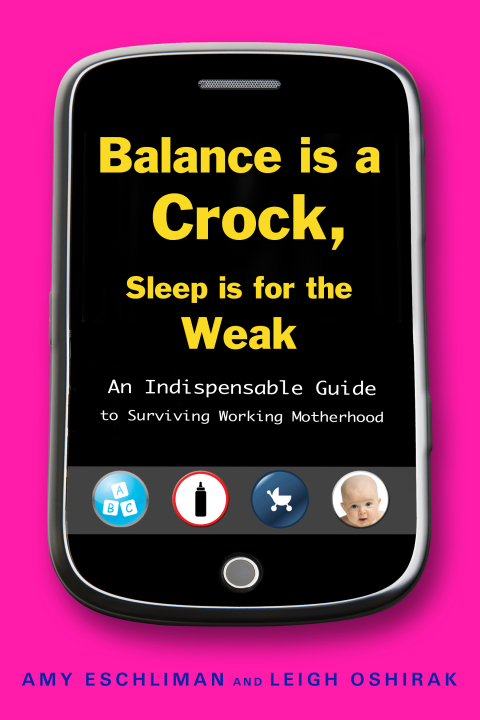 Cover image for book Balance Is a Crock, Sleep Is for the Weak
