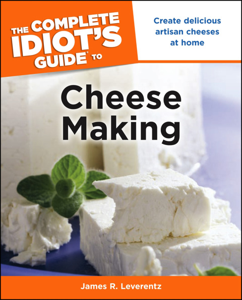 Cover image for book The Complete Idiot's Guide to Cheese Making
