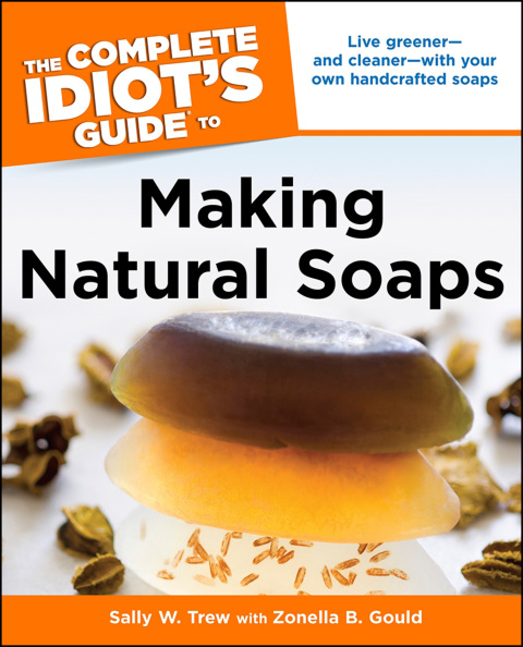 Cover image for book The Complete Idiot's Guide to Making Natural Soaps