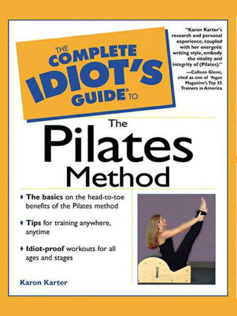 Cover image for book The Complete Idiot's Guide to the Pilates Method