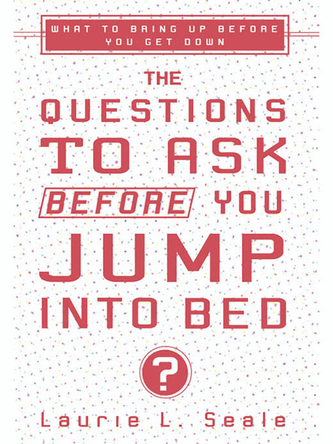 Cover image for book The Questions to Ask Before You Jump Into Bed