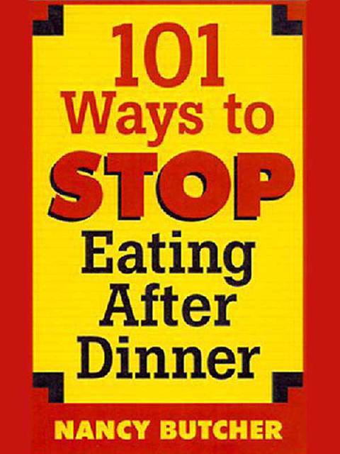 Cover image for book 101 Ways to Stop Eating After Dinner