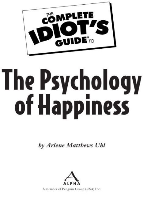 Cover image for book The Complete Idiot's Guide to the Psychology of Happiness