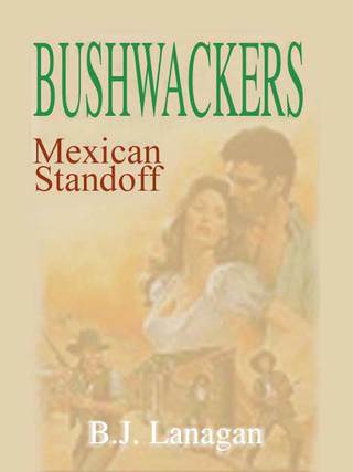 Bushwhackers 05: Mexican Standoff