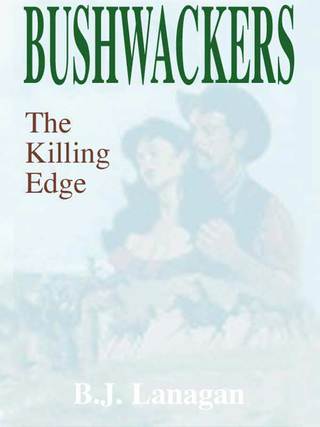 Bushwhackers 03: The Killing Edge