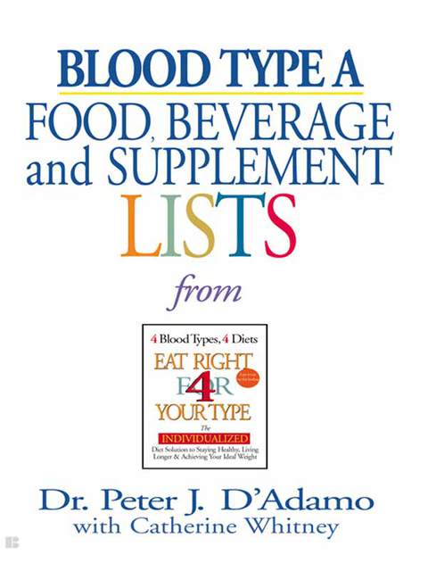 Cover image for book Blood Type A  Food, Beverage and Supplement Lists