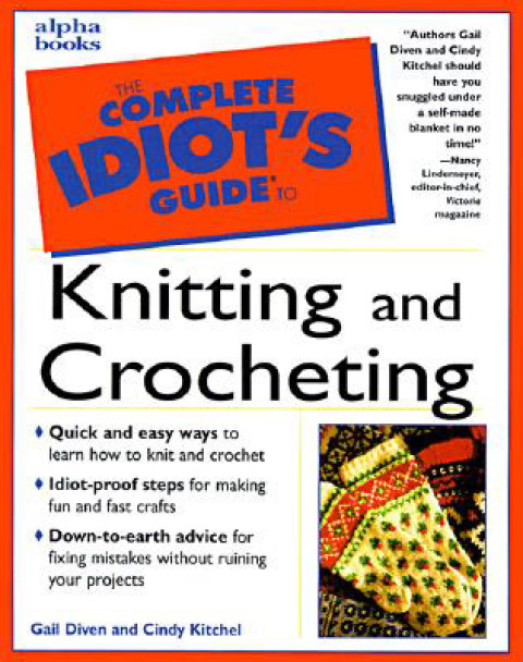 Cover image for book The Complete Idiot's Guide to Knitting and Crocheting