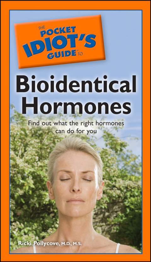 Cover image for book The Pocket Idiot's Guide to Bioidentical Hormones