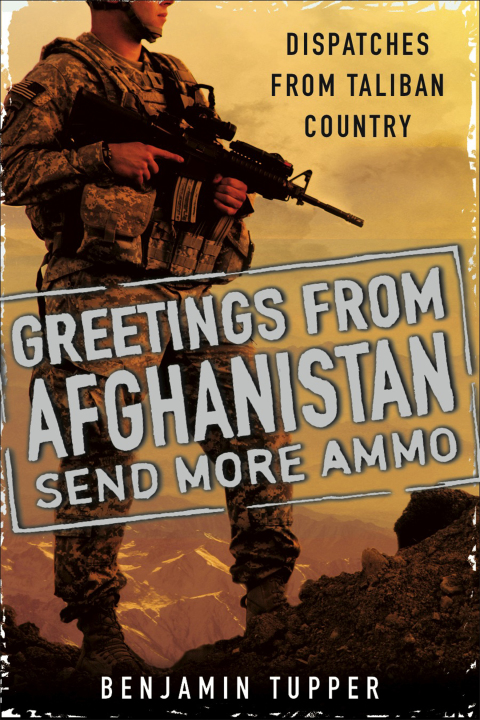 Cover image for book Greetings From Afghanistan, Send More Ammo