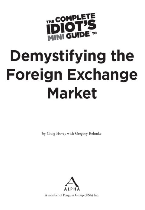 Cover image for book The Complete Idiot's Mini Guide to Demystifying the Foreignexchange Market