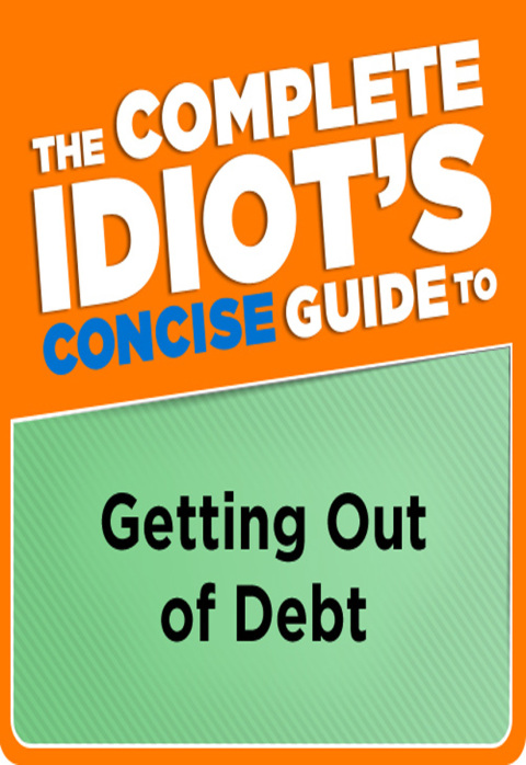 Cover image for book The Complete Idiot's Concise Guide to Getting Out of Debt