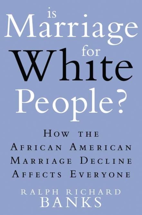 Cover image for book Is Marriage for White People?