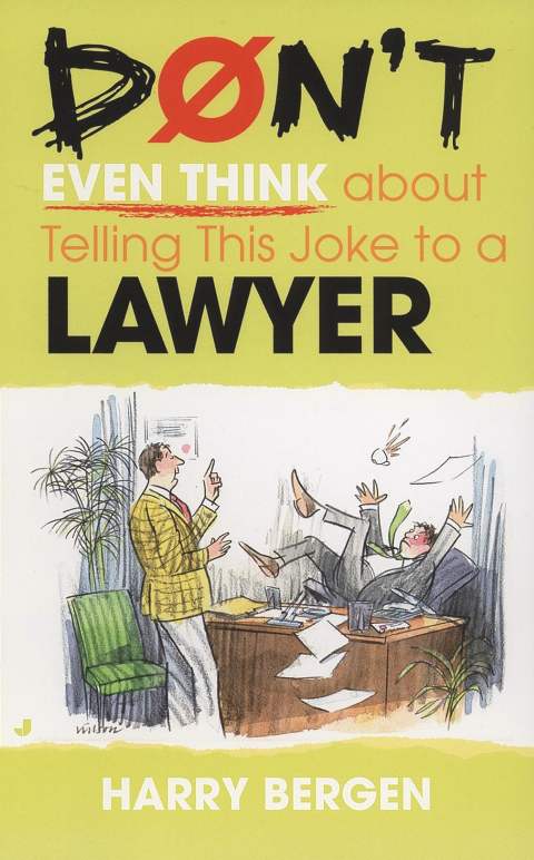 Cover image for book Don't Even Think About Telling this Joke to a Lawyer