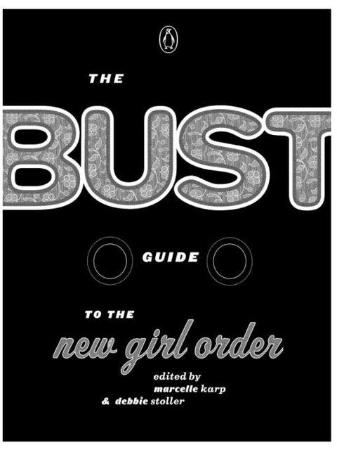 Cover image for book The Bust Guide to the New Girl Order