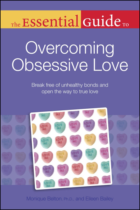 Cover image for book The Essential Guide to Overcoming Obsessive Love