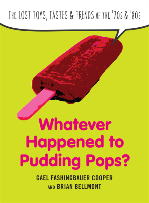 Cover image for book Whatever Happened to Pudding Pops?