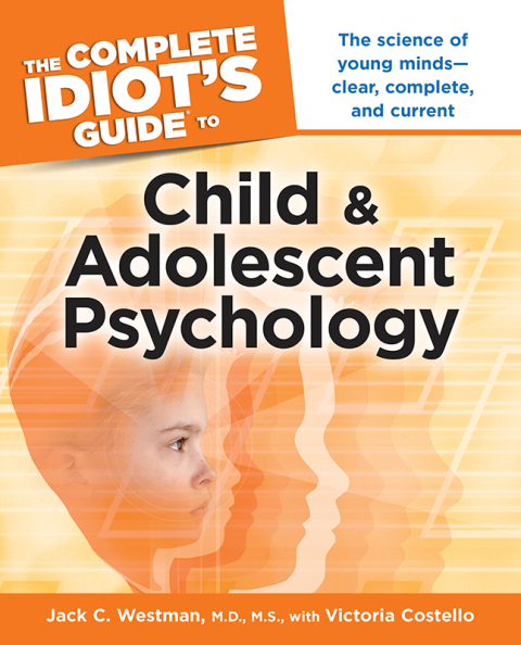 Cover image for book The Complete Idiot's Guide to Child and Adolescent Psychology