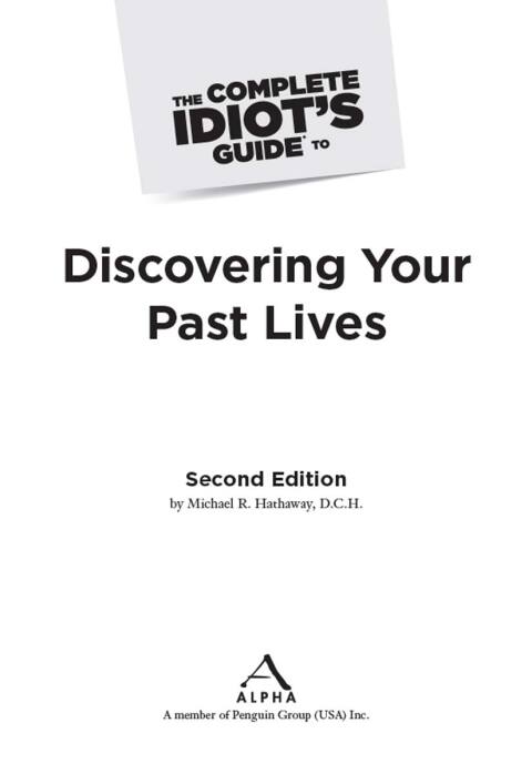 Cover image for book The Complete Idiot's Guide to Discovering Your Past Lives