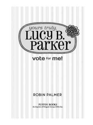 Yours Truly, Lucy B. Parker: Vote for Me!