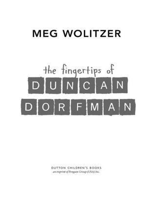 The Fingertips of Duncan Dorfman