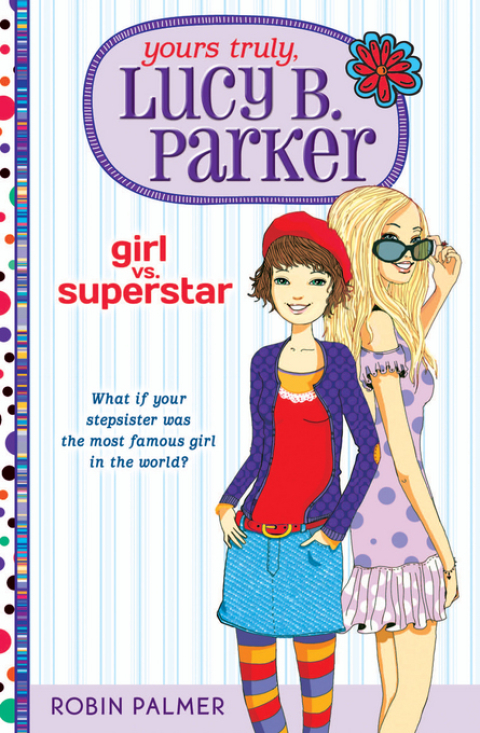 Cover image for book Yours Truly, Lucy B. Parker: Girl vs. Superstar