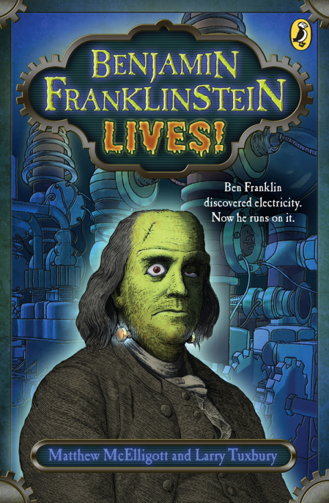 Cover image for book Benjamin Franklinstein Lives!