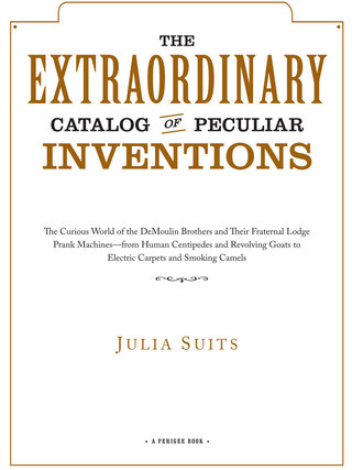 The Extraordinary Catalog of Peculiar Inventions