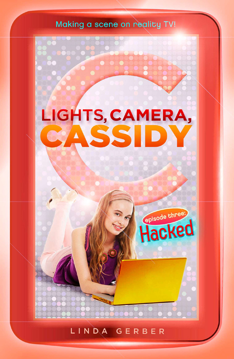 Cover image for book Lights, Camera, Cassidy: Hacked