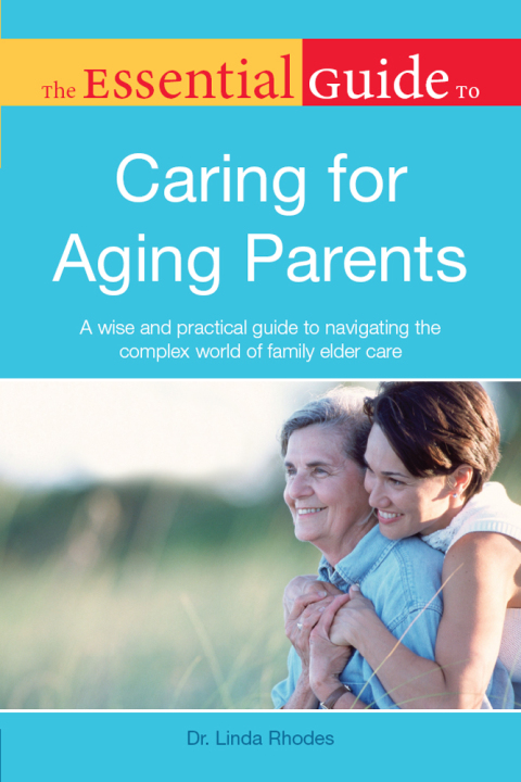 Cover image for book The Essential Guide to Caring for Aging Parents