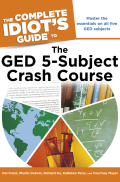 The Complete Idiot's Guide to the GED 5-Subject Crash Course