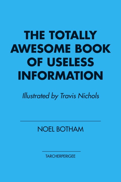 Cover image for book The Totally Awesome Book of Useless Information