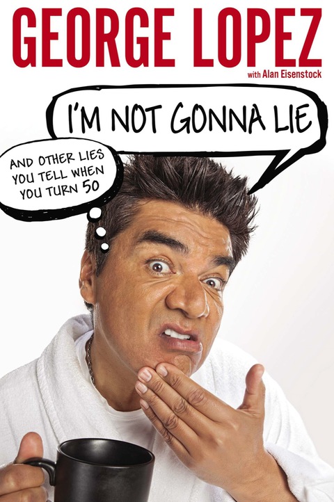 Cover image for book I'm Not Gonna Lie: And Other Lies You Tell When You Turn 50