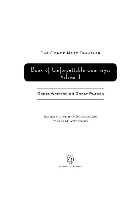 Cover image for book The Conde Nast Traveler Book of Unforgettable Journeys: Volume II