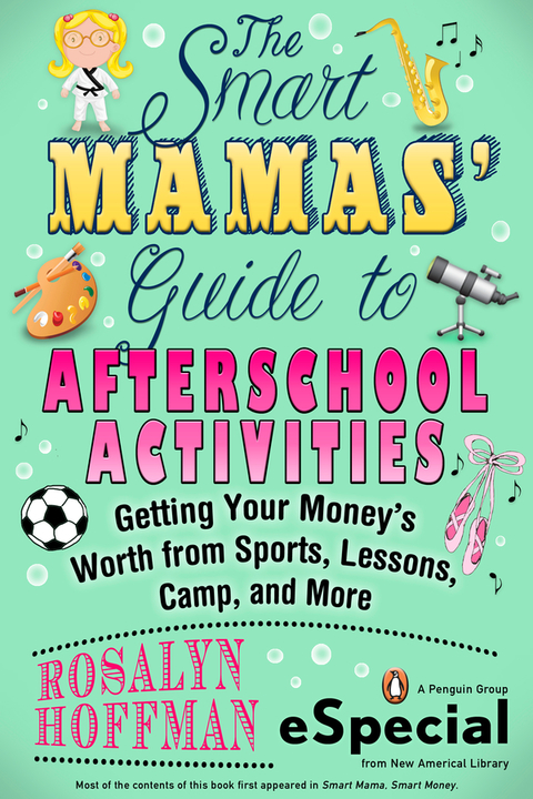 Cover image for book The Smart Mamas' Guide to After-School Activities