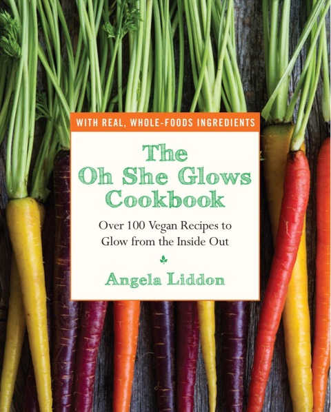 Cover image for book The Oh She Glows Cookbook