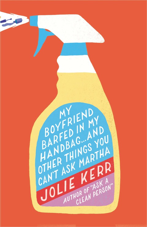 Cover image for book My Boyfriend Barfed in My Handbag . . . and Other Things You Can't Ask Martha