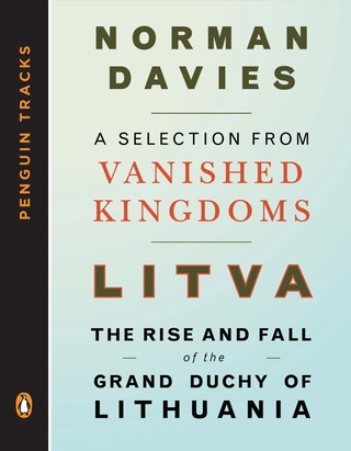 Litva: The Rise and Fall of the Grand Duchy of Lithuania