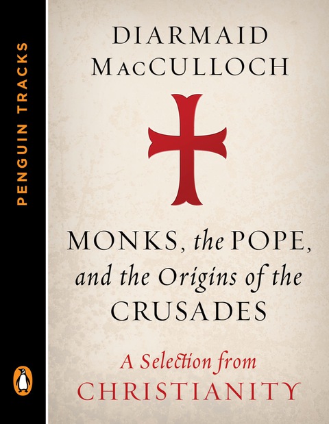 Cover image for book Monks, the Pope, and the Origins of the Crusades