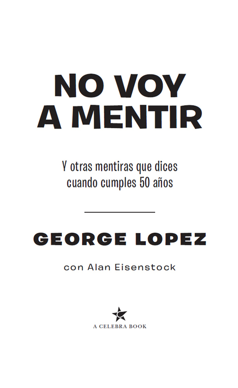 Cover image for book No voy a mentir: Y otras mentiras que dices cuando cumples 50 años