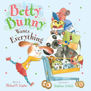 Betty Bunny Wants Everything