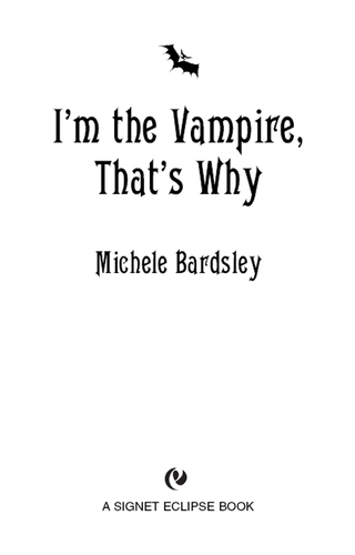 I'm the Vampire, That's Why