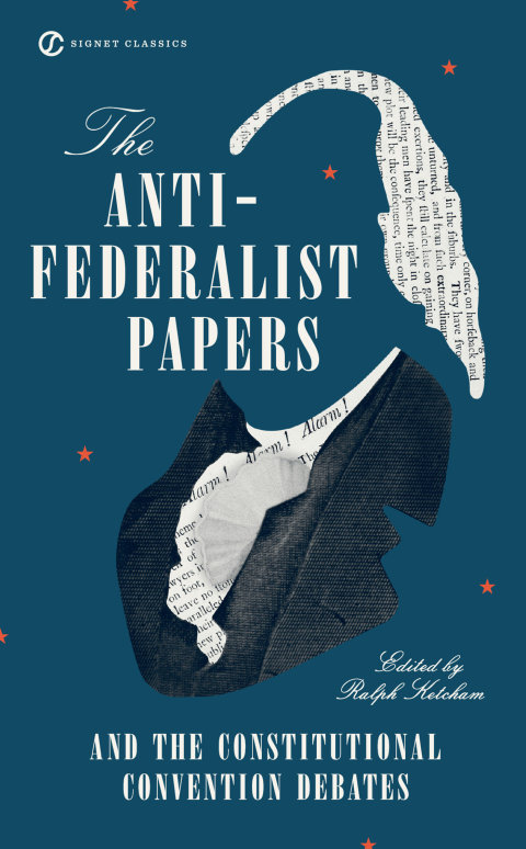 Cover image for book The Anti-Federalist Papers and the Constitutional Convention Debates