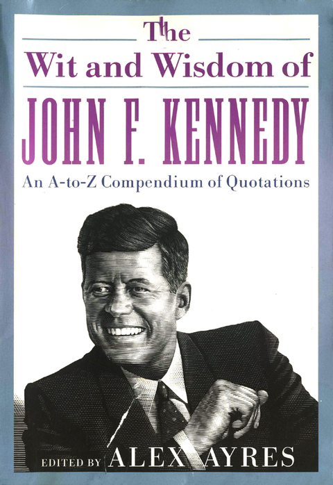 Cover image for book The Wit and Wisdom of John F. Kennedy