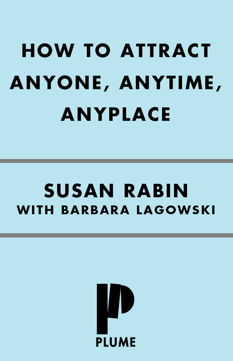 Cover image for book How to Attract Anyone, Anytime, Anyplace