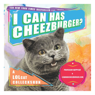 I Can Has Cheezburger?