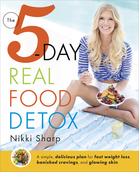 Cover image for book The 5-Day Real Food Detox